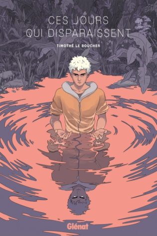 [Chronique] Ces jours qui disparaissent de Timothé Le Boucher